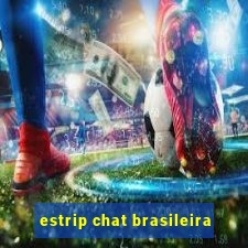 estrip chat brasileira